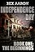 The Beginnings (Independence Day # 1)