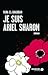Je suis Ariel Sharon