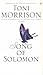 The Song of Solomon by Toni Morrison