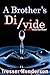 A Brother's Divide