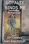 Loyalty Binds Me (Richard III in the 21st-century)