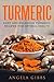 Turmeric: Easy and Deliciou...