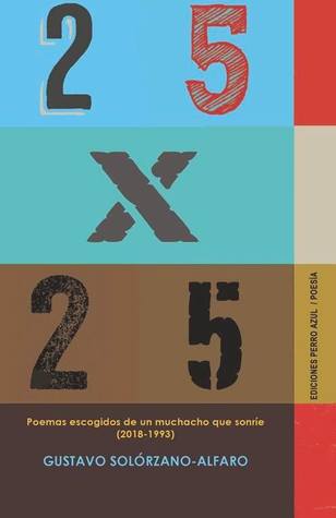25 x 25. Poemas escogidos de un muchacho que sonríe (2018-1993)