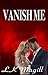 Vanish Me
