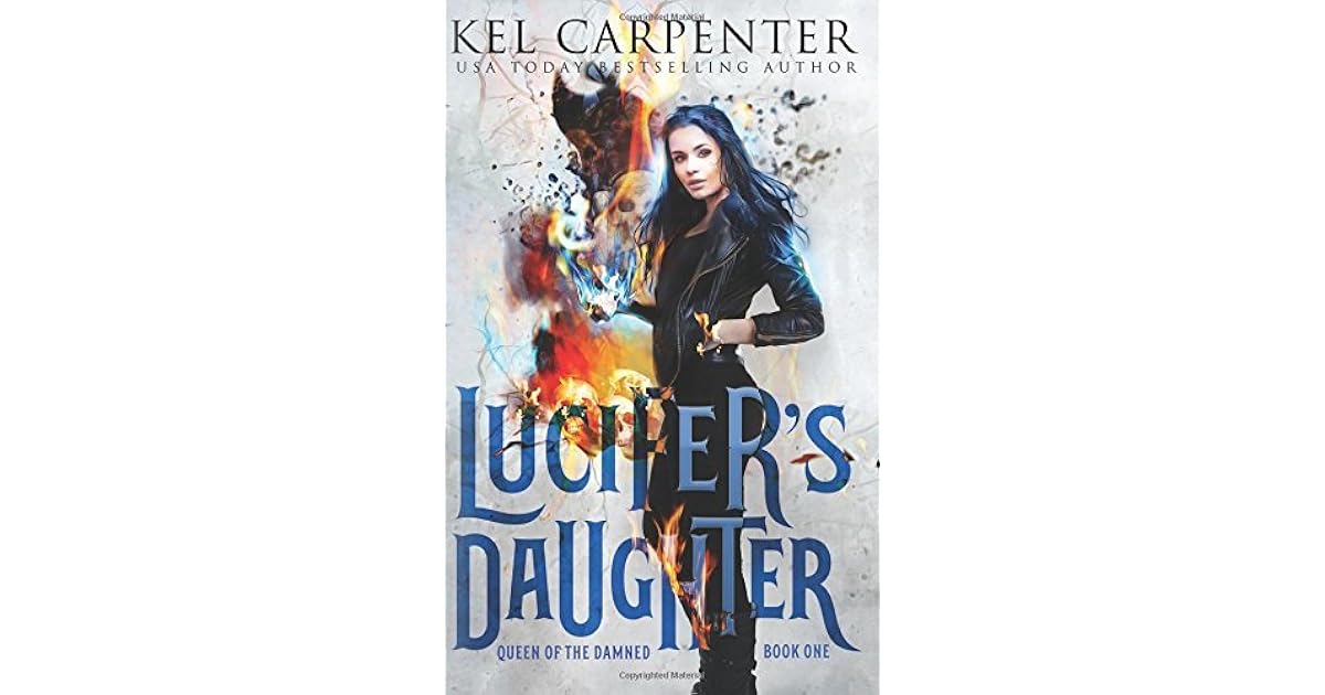 Lucifer's Daughter (Queen of the Damned, 1) by Kel Carpenter