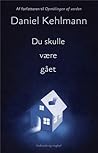 Du burde være gået by Daniel Kehlmann