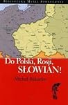Do Polski, Rosji,...