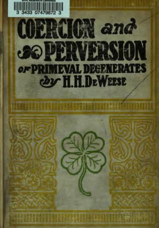 Coercion and Perversion, or Primeval Degenerates (Hardcover)