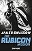 Die Rubicon-Mission by James Swallow