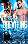 Bearly Breathing by Kayci Morgan