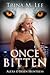 Once Bitten (Alexa O’Brien, Huntress, #1)