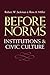 Before Norms: Institutions and Civic Culture