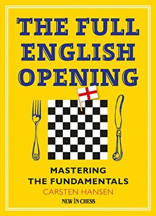 The Full English Opening: Mastering the Fundamentals (Kindle Edition)