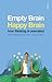 Empty Brain — Happy Brain: how thinking is overrated