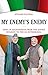 My Enemy's Enemy: India in Afghanistan from the Soviet Invasion to the US Withdrawal