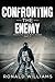 Confronting The Enemy: A Po...