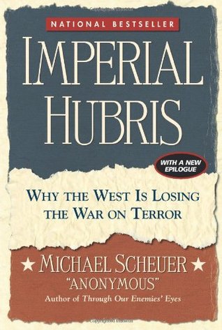 Imperial Hubris: Why the West Is Losing the War on Terror (Paperback)