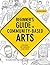Beginner's Guide to Community-Based Arts, 2nd Edition by Mat Schwarzman