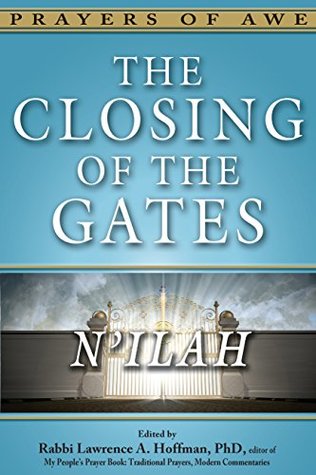 The Closing of the Gates: N'ilah (Prayers of Awe Series Book 8)
