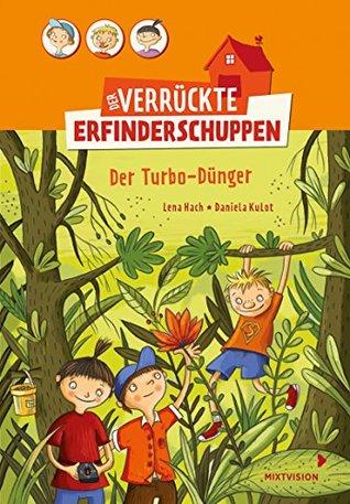 Der Turbo-Dünger (Der verrückte Erfinderschuppen)