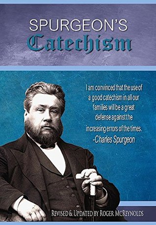 Spurgeon's Catechism: Updated for Today's Readers and Using the ESV