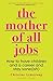 The Mother of All Jobs by Christine Armstrong