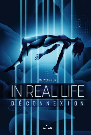 Déconnexion (In Real Life, #1)