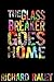 The Glassbreaker Goes Home by Richard Raley