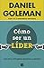 Como Ser Un Lider by Daniel Goleman Como Ser Un Lider by Daniel Goleman