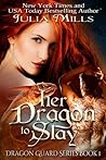 Her Dragon To Slay by Julia Mills