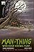 Man-Thing: Whatever Knows F...