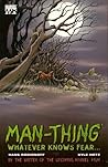 Man-Thing: Whatever Knows Fear...