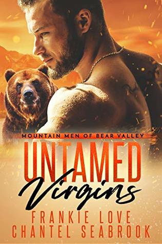 Untamed Virgins (Mountain Men of Bear Valley, #1)