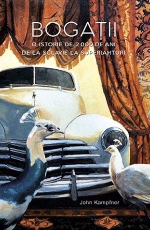 Bogaţii: O istorie de 2 000 de ani. De la sclavie la superiahturi