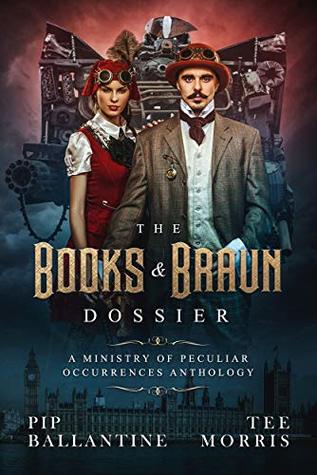 The Books & Braun Dossier (Ministry of Peculiar Occurrences)
