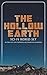 The Hollow Earth: Sci-Fi Boxed Set - 24 Tales of Lost Worlds & Alternative Universes