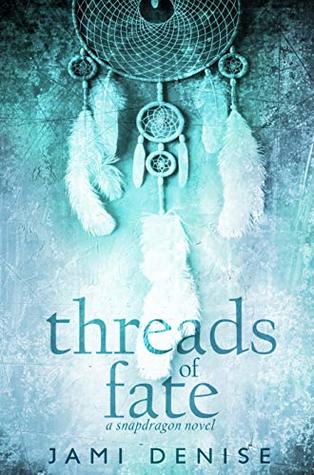 Threads of Fate (Snapdragon Book 2)