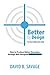Better by Design: Your Best...