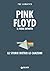 Pink Floyd. Il fiume infini...