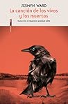 La canción de los vivos y los muertos by Jesmyn Ward
