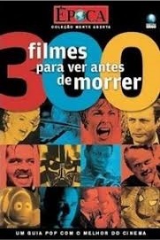 Guia: 300 Filmes para Ver Antes de Morrer