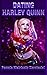 Dating Harley Quinn: My 3 Y...