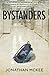 Bystanders: A Novel