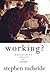 Working? by Stephen McBride