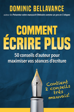 Comment écrire plus (L'écrivain professionnel, #1)