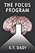 The Focus Program by K.T. Dady