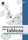Datenvisualisierung mit Tableau (mitp Professional)