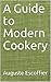 A Guide to Modern Cookery