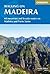 Walking in Madeira: 60 Routes on Madeira and Porto Santo