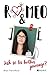 Romeo & ... Jak se ta holka jmenuje?